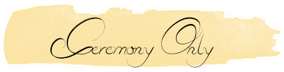 ceremony only